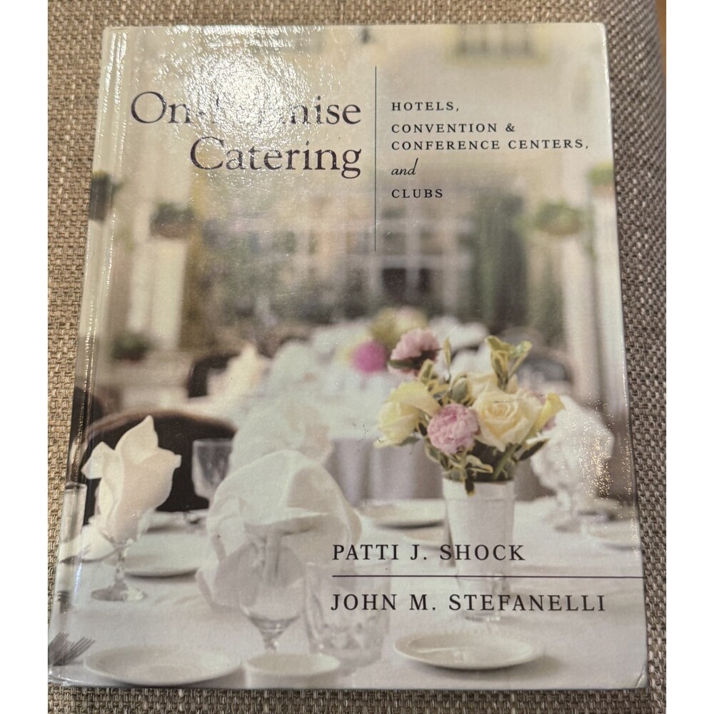 On-Premise Catering : Hotels, Convention and Conference Centers Patti Shock